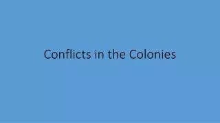 Conflicts in the Colonies