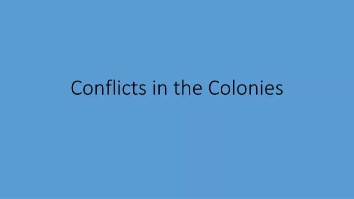 conflicts in the colonies