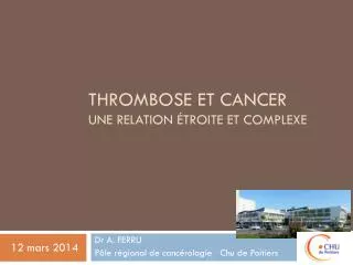 thrombose et cancer une relation troite et complexe