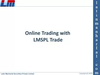 Online Trading with LMSPL Trade