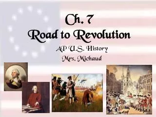 Ch. 7 Road to Revolution