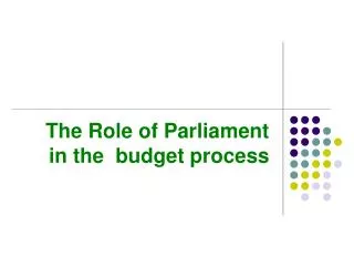 The Role of Parliament in the budget process