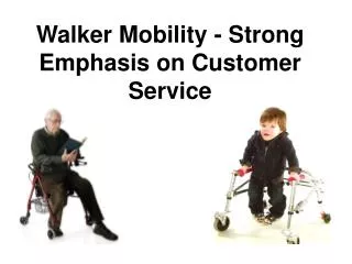 Walker Mobility - Strong Emphasis on Customer Service