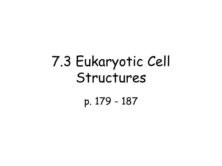7 3 eukaryotic cell structures