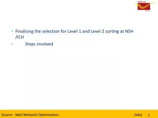 Finalising the selection for Level 1 and Level 2 sorting at NSH /ICH 	Steps involved