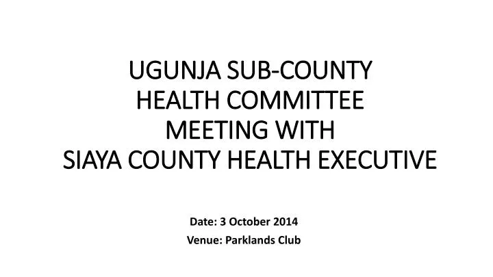 ugunja sub county health committee meeting with siaya county health executive