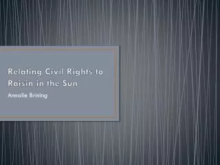 Relating Civil Rights to Raisin in the Sun