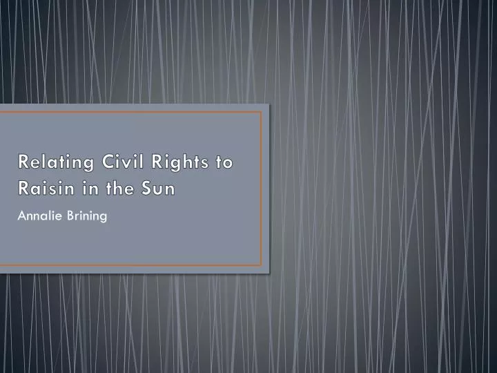 relating civil rights to raisin in the sun