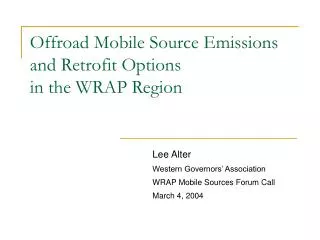 Offroad Mobile Source Emissions and Retrofit Options in the WRAP Region