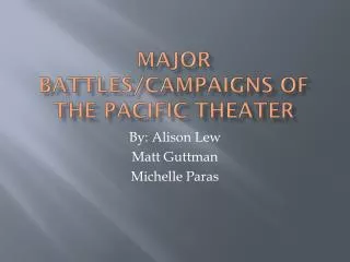 Major Battles/Campaigns of the Pacific Theater