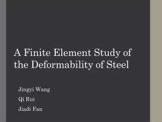A Finite Element Study of the Deformability of Steel