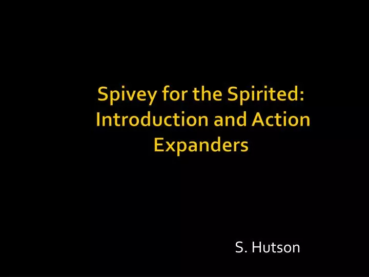 spivey for the spirited introduction and action expanders