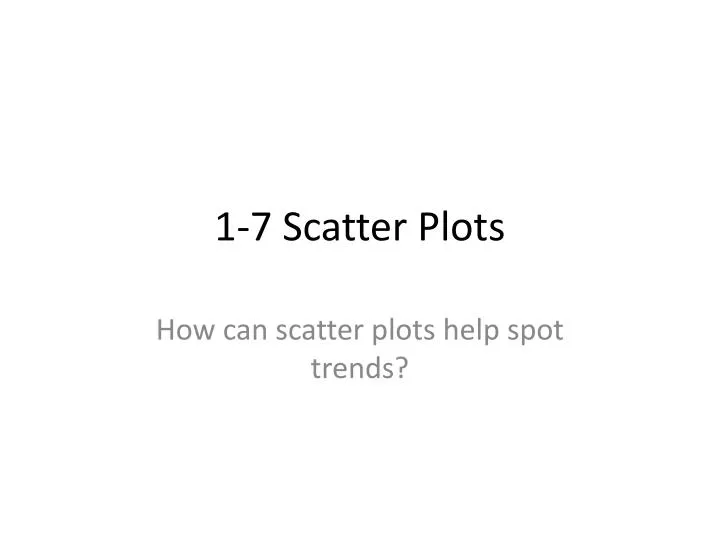 1 7 scatter plots