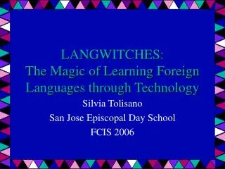 LANGWITCHES: The Magic of Learning Foreign Languages through Technology