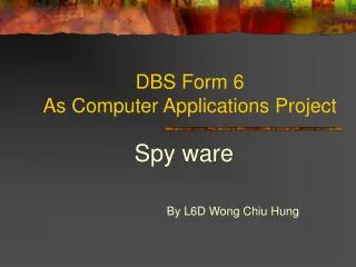 DBS Form 6 As Computer Applications Project