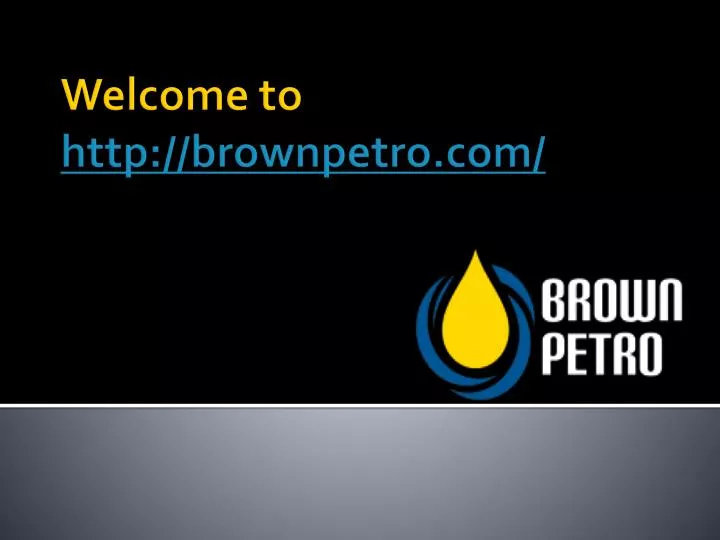 welcome to http brownpetro com