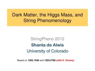 Dark Matter, the Higgs Mass, and String Phenomenology