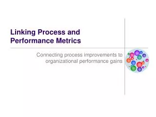 Linking Process and Performance Metrics