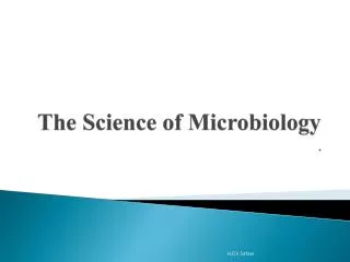 The Science of Microbiology