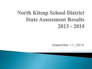 North Kitsap School District State Assessment Results 2013 - 2014