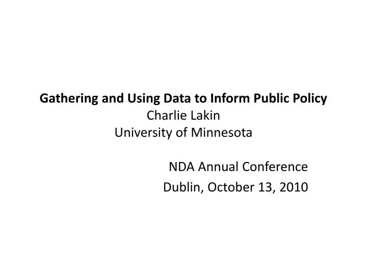 gathering and using data to inform public policy charlie lakin university of minnesota