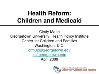 Cindy Mann Georgetown University Health Policy Institute Center for Children and Families
