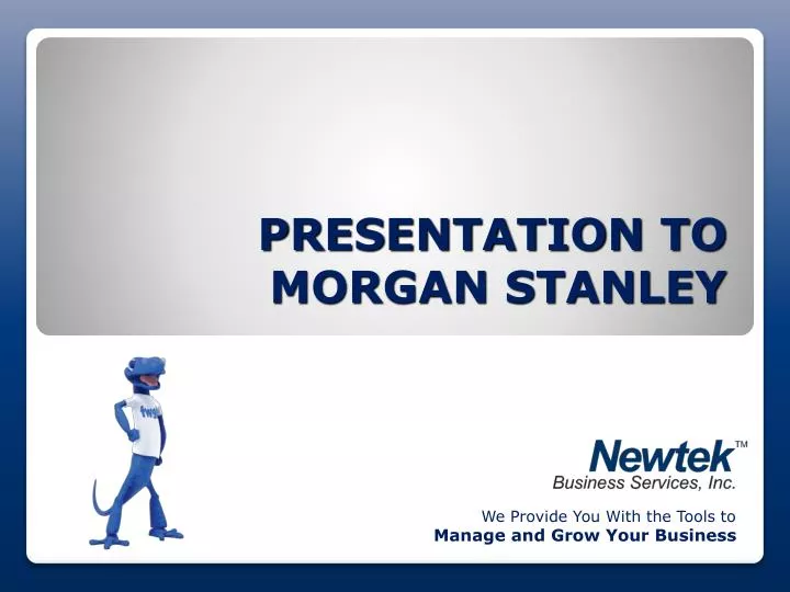 presentation to morgan stanley
