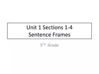 Unit 1 Sections 1-4 Sentence Frames