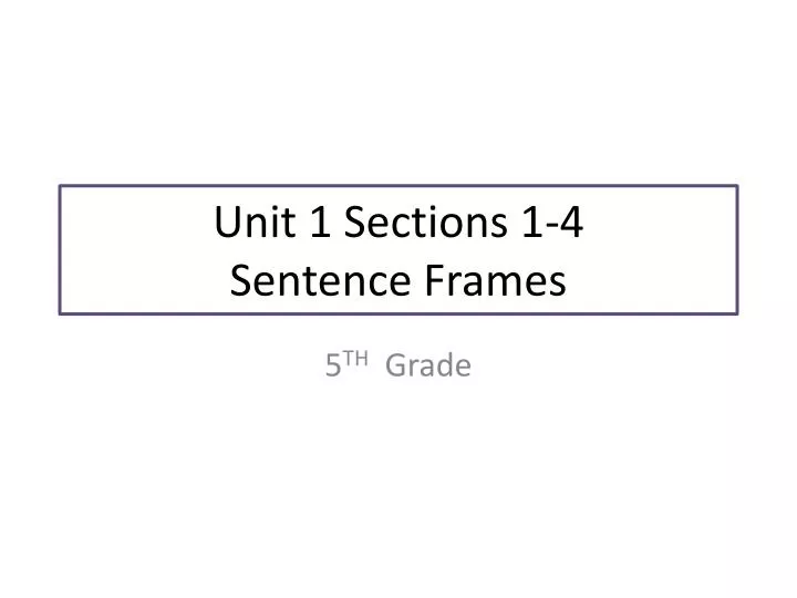 unit 1 sections 1 4 sentence frames