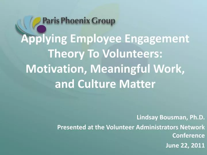 applying employee engagement theory to volunteers motivation meaningful work and culture matter