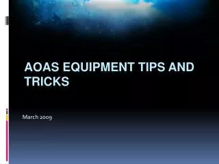 AOAS Equipment Tips and Tricks