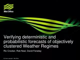Verifying deterministic and probabilistic forecasts of objectively clustered Weather Regimes
