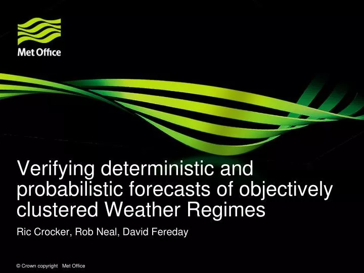 verifying deterministic and probabilistic forecasts of objectively clustered weather regimes