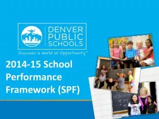 2014-15 School Performance Framework (SPF)