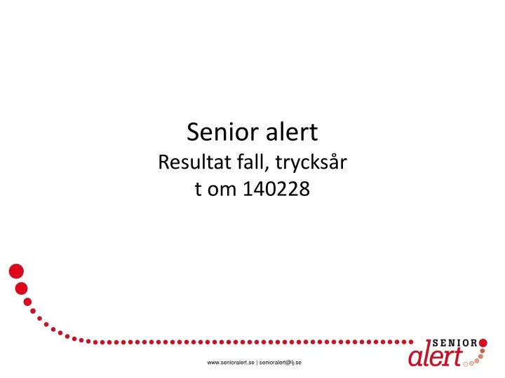 senior alert resultat fall trycks r t om 140228