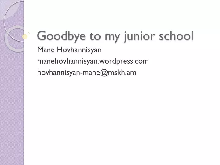 goodbye to my junior school