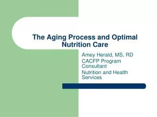 The Aging Process and Optimal Nutrition Care