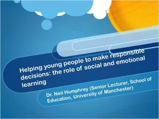 Helping young people to make responsible decisions: the role of social and emotional learning