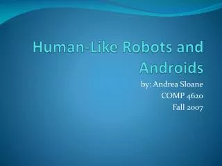 Human-Like Robots and Androids