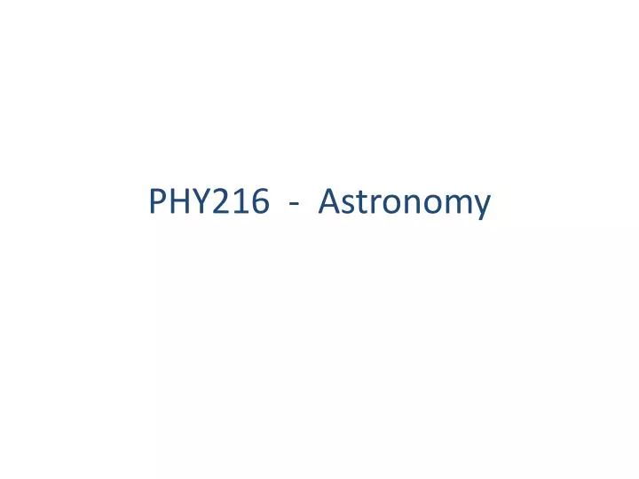 phy216 astronomy
