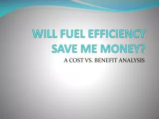 Will fuel efficiency save me money ?
