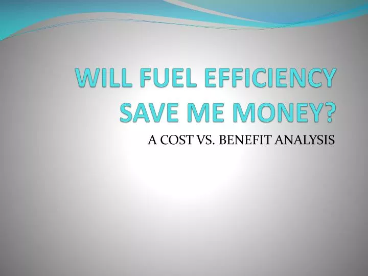 will fuel efficiency save me money