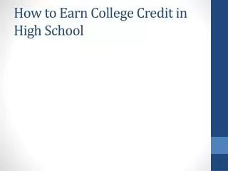 How to Earn College Credit in High School