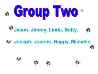 Jason, Jimmy, Linda, Betty, Joseph, Joanne, Happy, Michelle