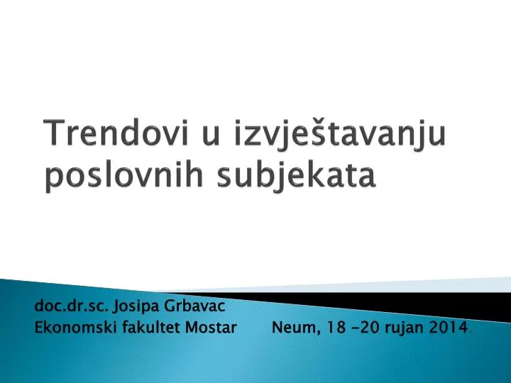 trendovi u izvje tavanju poslovnih subjekata