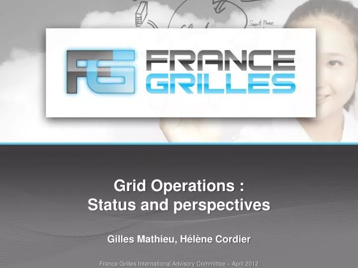 grid operations status and perspectives gilles mathieu h l ne cordier