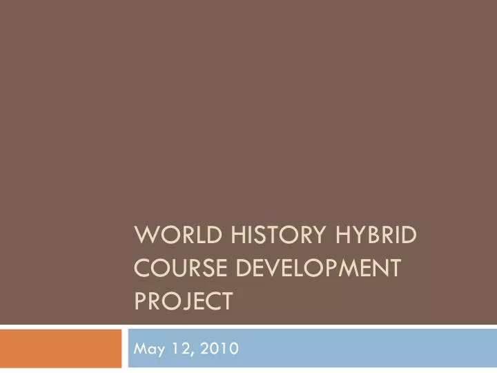 world history hybrid course development project
