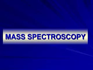 MASS SPECTROSCOPY