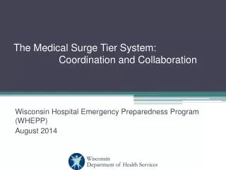 The Medical Surge Tier System: 		Coordination and Collaboration