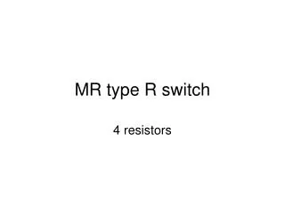 MR type R switch